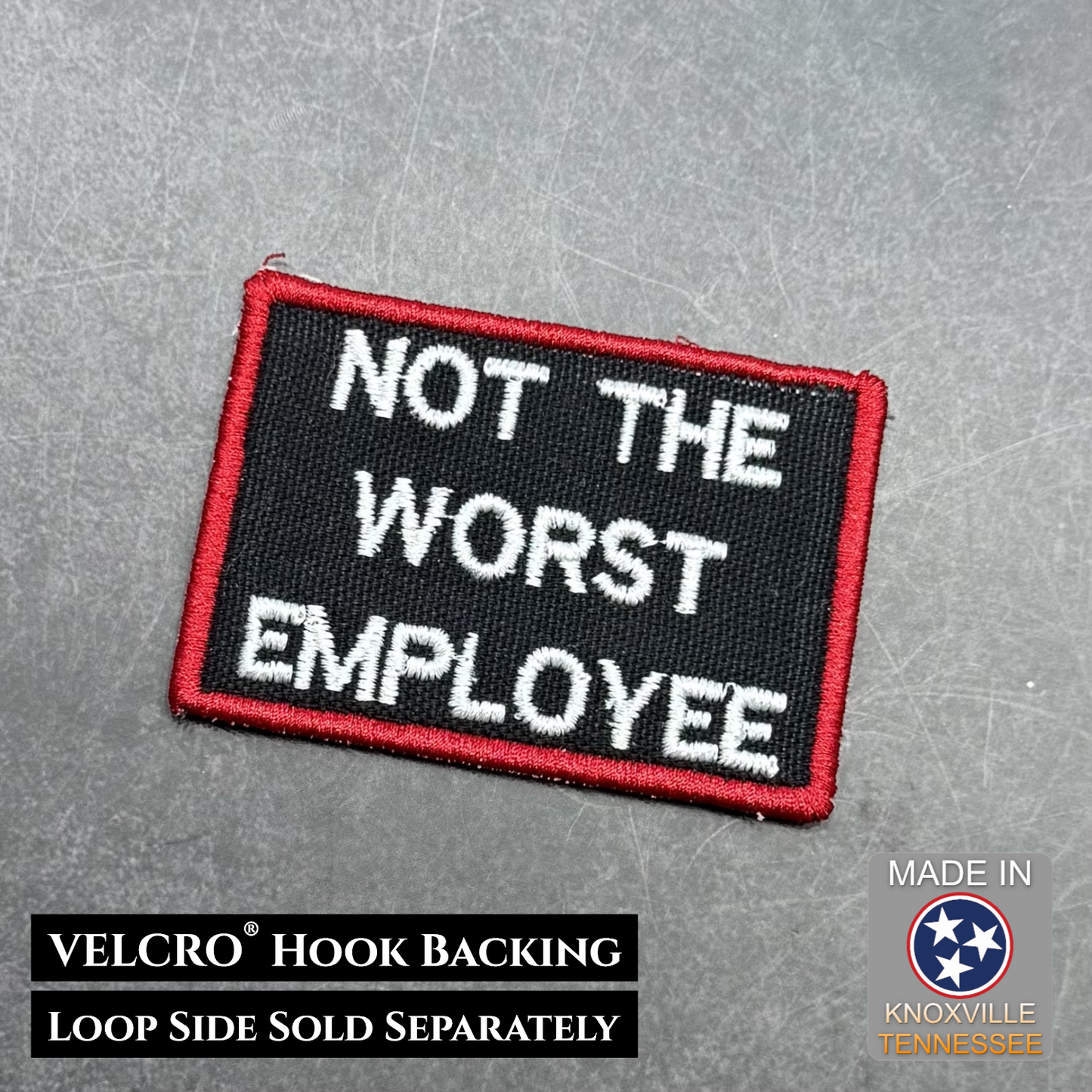 Not The Worst Employee Funny VELCRO® Morale Patch | Made in USA