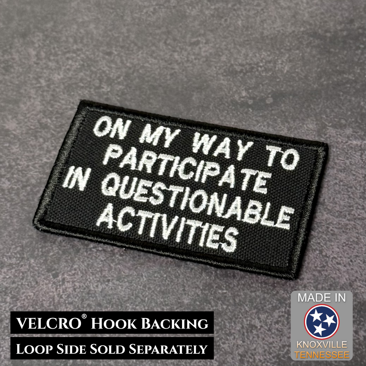 Participate In Questionable Activities Funny VELCRO® Morale Patch | Made in USA