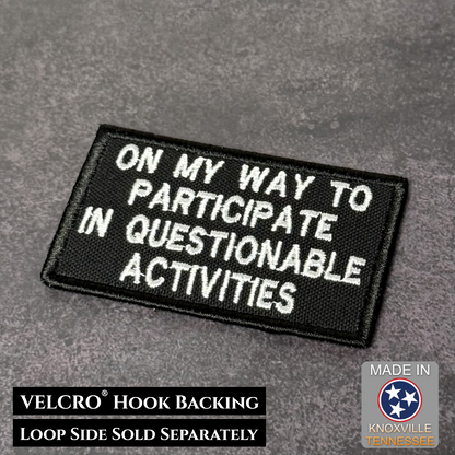 Participate In Questionable Activities Funny VELCRO® Morale Patch | Made in USA