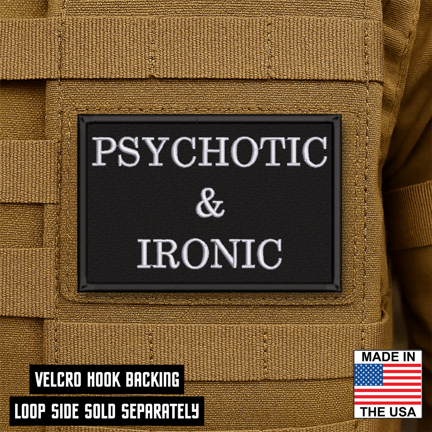 Psychotic and Ironic Funny Morale Patch 2"x3" Hook & Loop | Made in USA