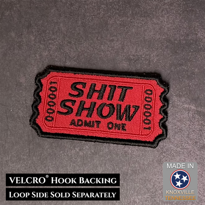 Shit Show Ticket Funny VELCRO® Morale Patch | Made in USA