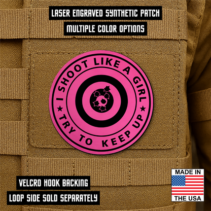 I Shoot Like A Girl Funny Morale Patch 3" Round Hook & Loop | Made in USA