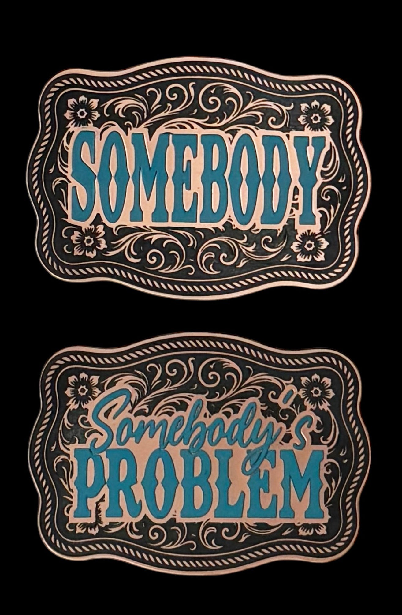 Somebody and Somebody's Problem Buckle Western Design Tri-Layer Acrylic Hat Patch Set