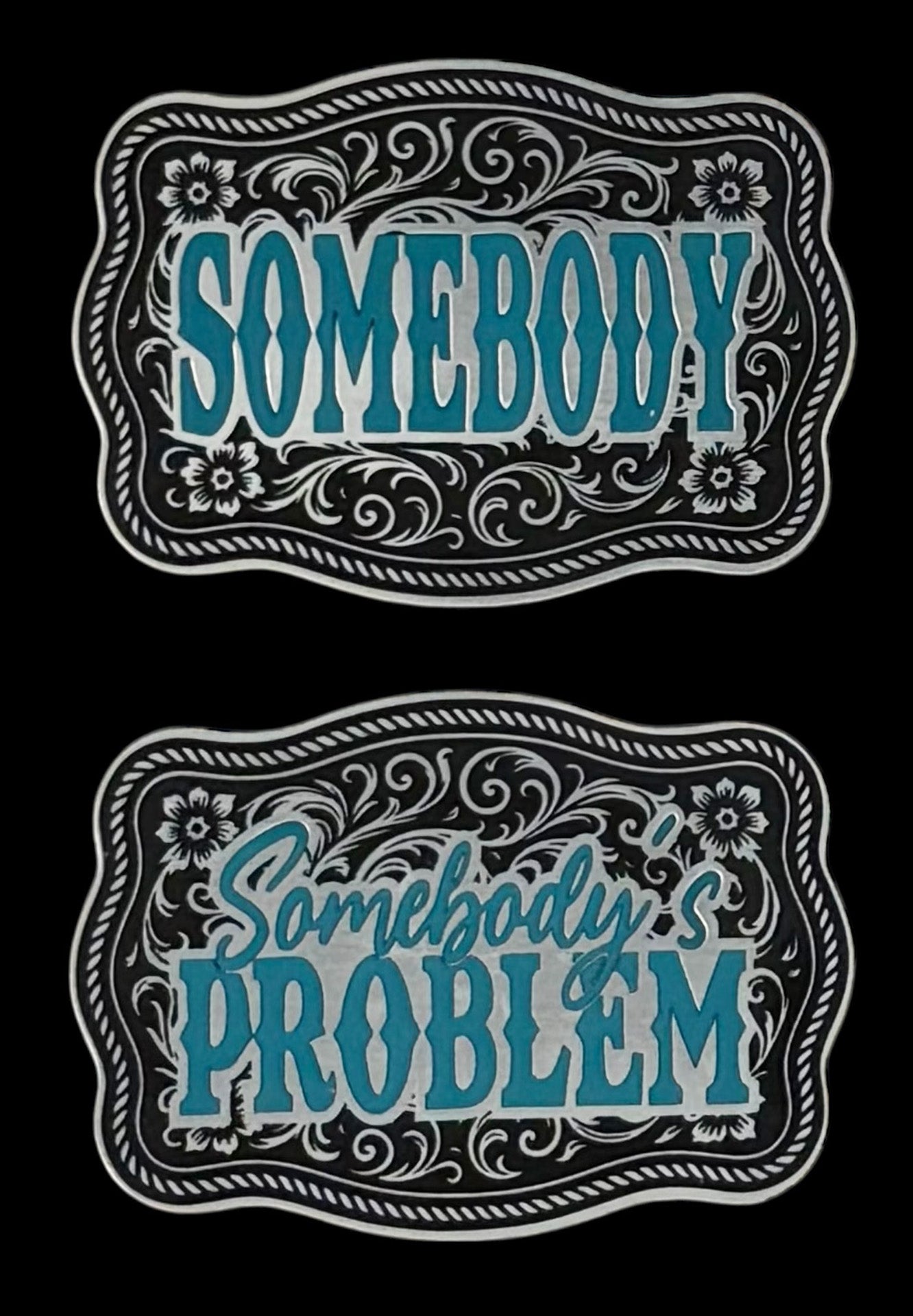 Somebody and Somebody's Problem Buckle Western Design Tri-Layer Acrylic Hat Patch Set