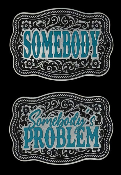 Somebody and Somebody's Problem Buckle Western Design Tri-Layer Acrylic Hat Patch Set