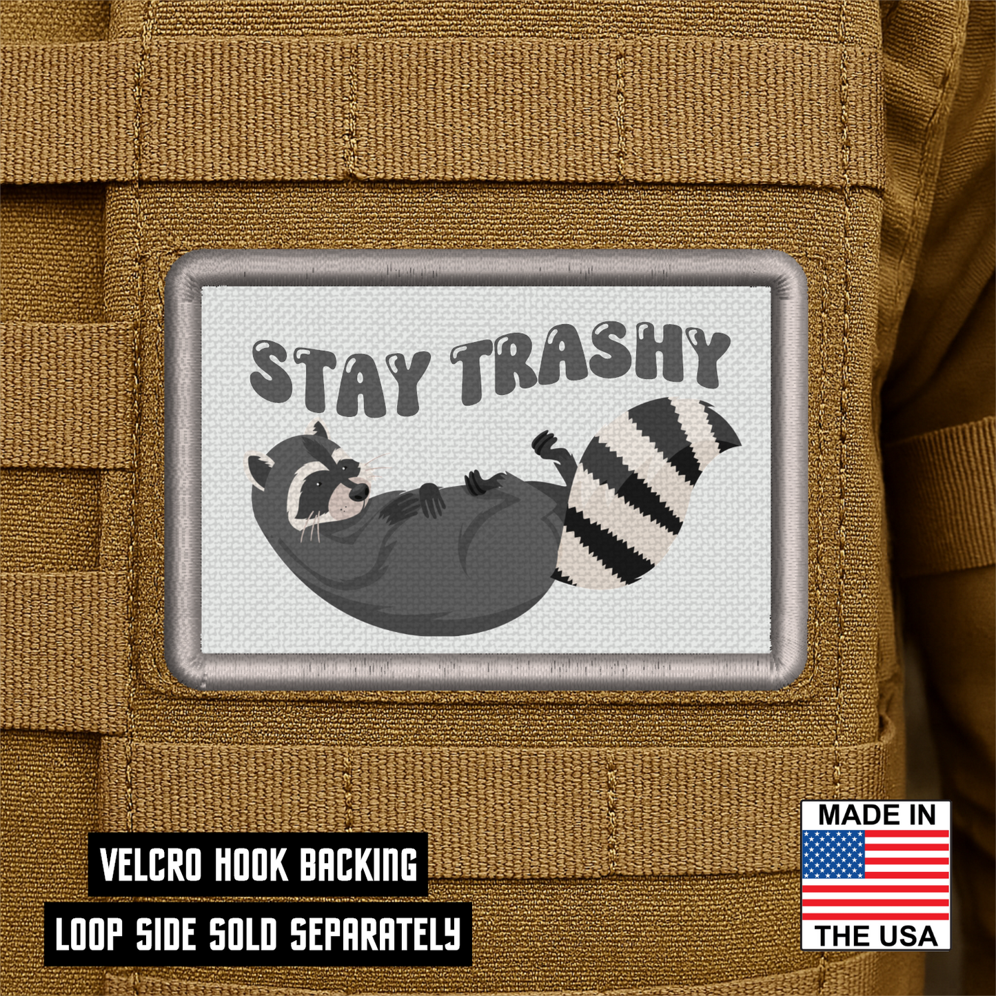 Stay Trashy Raccoon Trash Panda Funny Morale Patch 2"x3" Hook & Loop | Made in USA