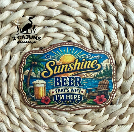 Sunshine and Beer That's Why I'm Here UV Printed Hat Patch