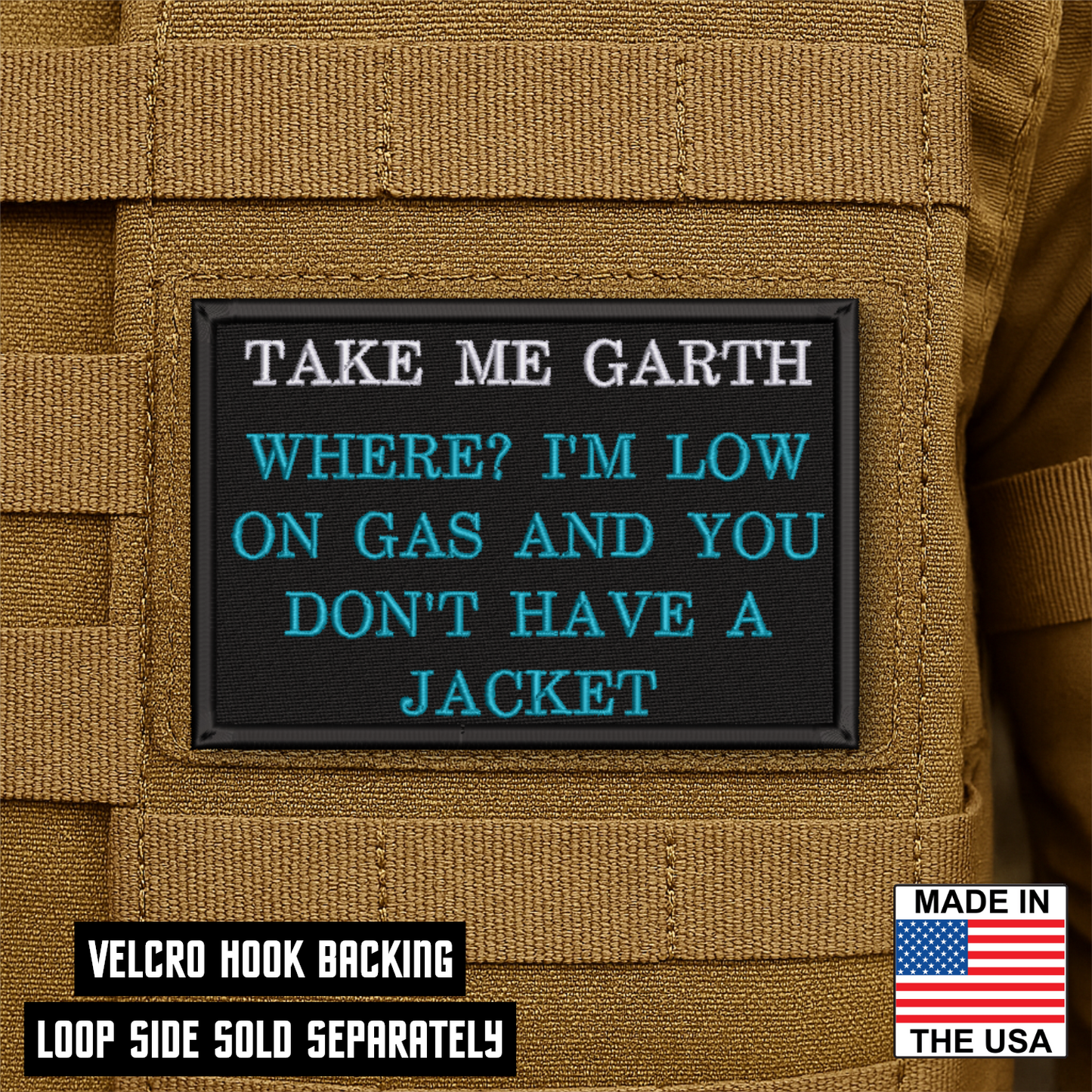 Take Me Garth Movie Quote Funny Morale Patch 2"x3" Hook & Loop | Made in USA