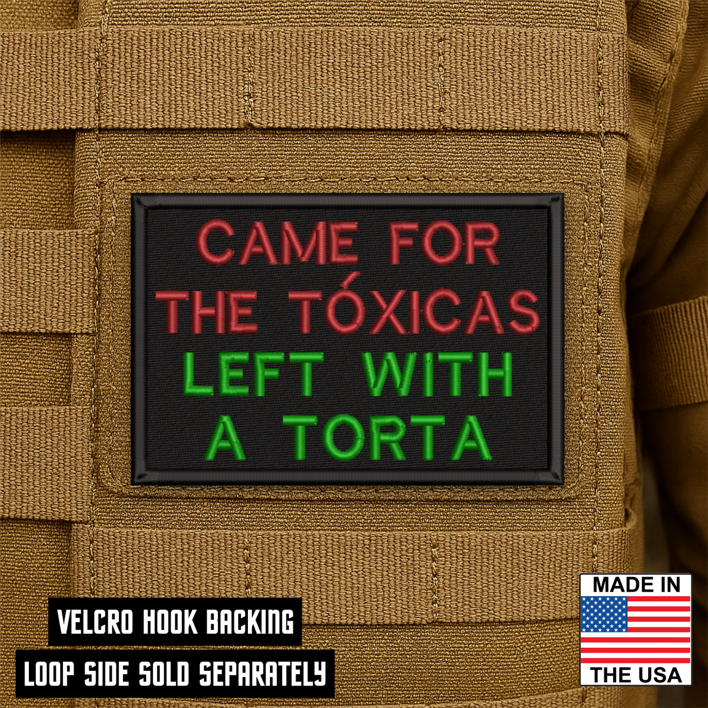 Came For The Toxicas, Left With A Torta Funny Morale Patch 2"x 3" Hook & Loop | Made in USA