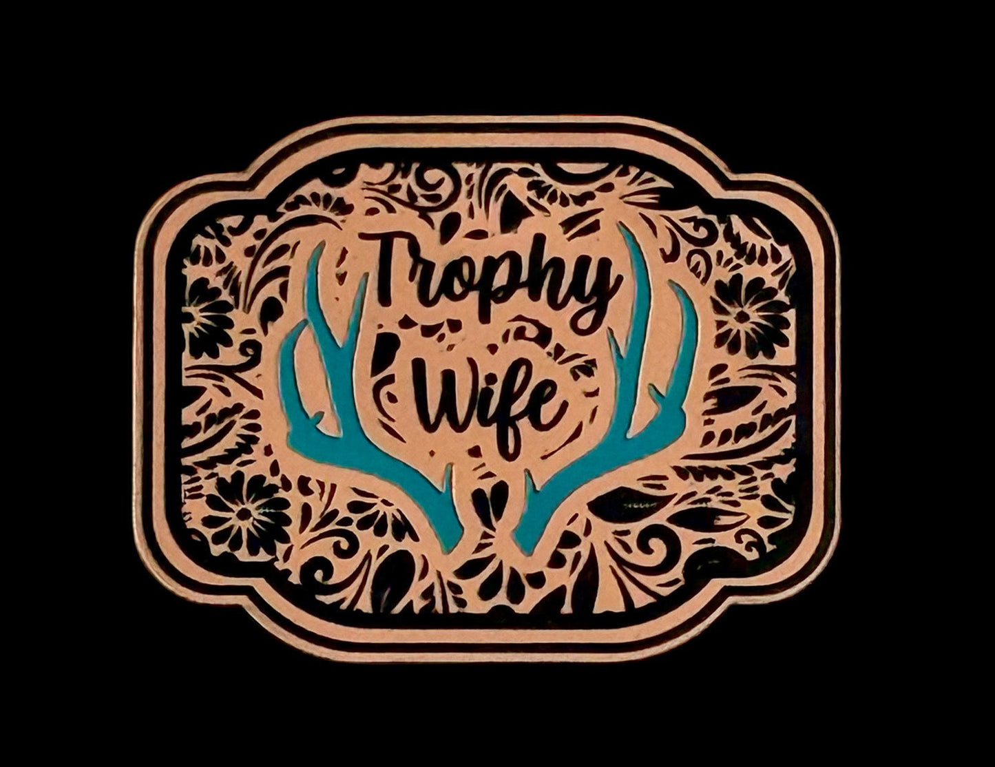Trophy Wife Acrylic Laser Engraved Hat Patch