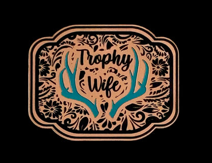 Trophy Wife Acrylic Laser Engraved Hat Patch
