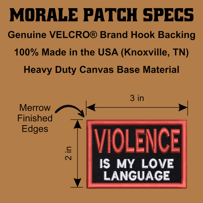 Violence Is My Love Language Funny Morale Patch, 2x3" | Made in USA | VELCRO® Brand Hook Backing