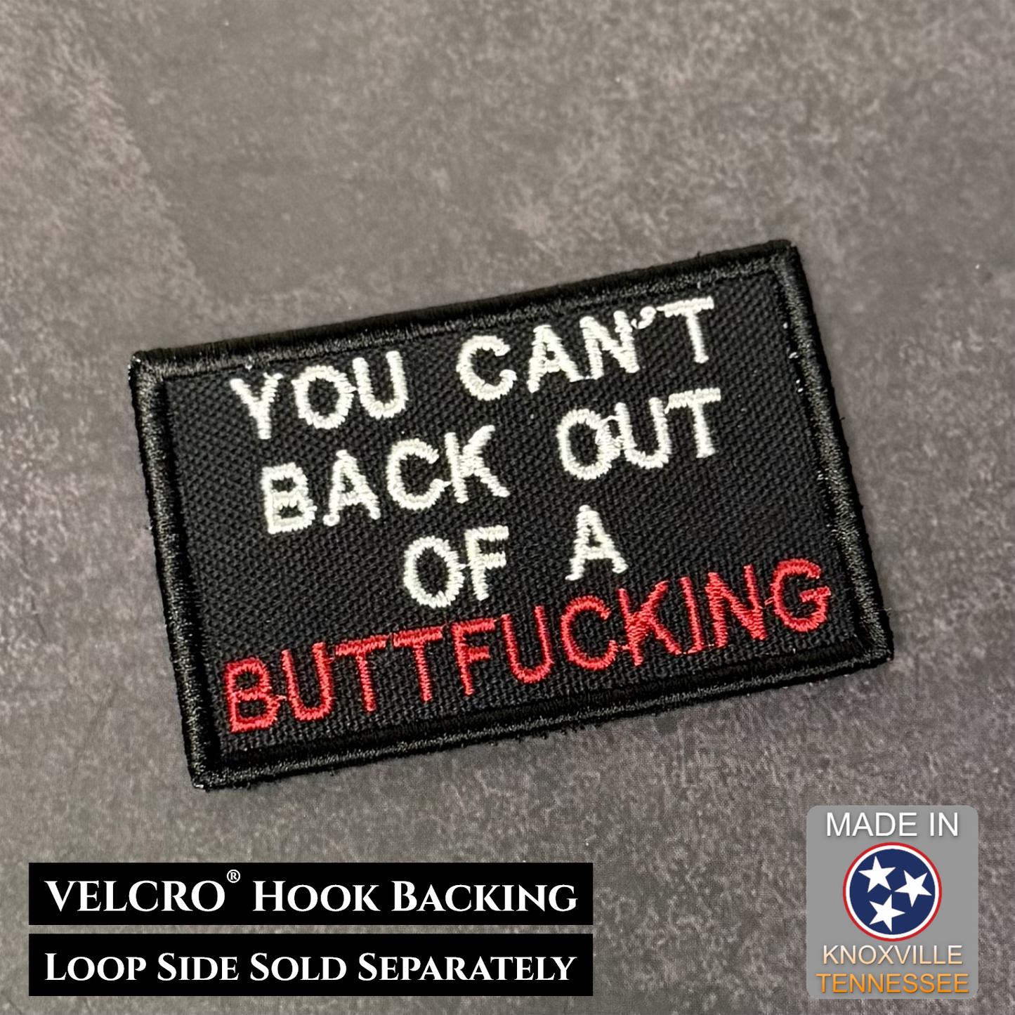 You Can't Back Out Of A Buttfucking Funny VELCRO® Morale Patch | Made in USA