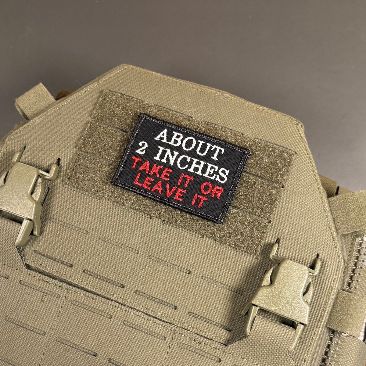 About 2 Inches Take It Or Leave It Funny Morale Patch, 2x3" | Made in USA | VELCRO® Brand Hook Backing - LoneStar Adhesive