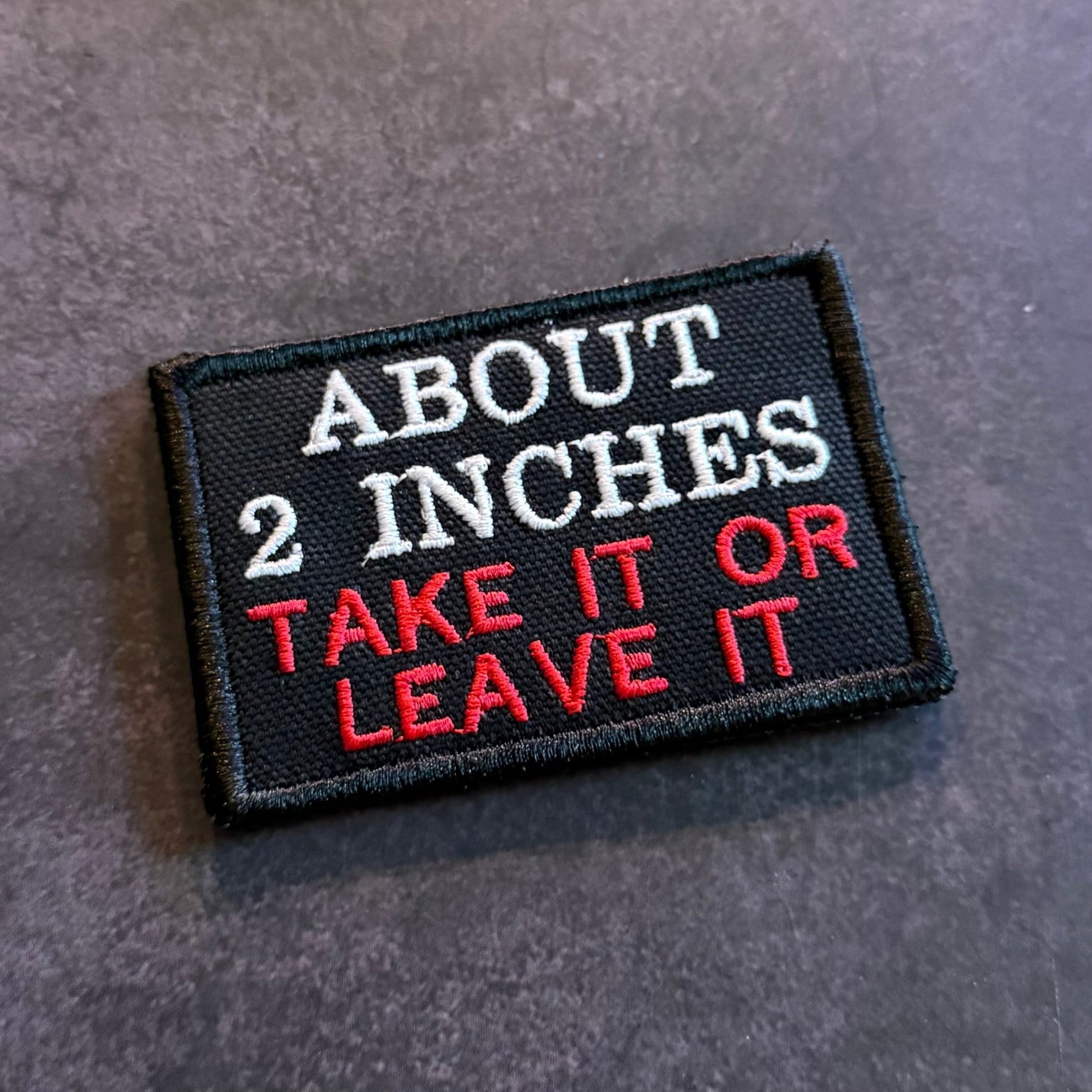 About 2 Inches Take It Or Leave It Funny Morale Patch | Made in USA | VELCRO® Brand Hook Backing - LoneStar Adhesive