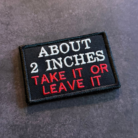 About 2 Inches Take It Or Leave It Funny Morale Patch | Made in USA | VELCRO® Brand Hook Backing - LoneStar Adhesive