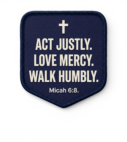 Act Justly. Love Mercy. Walk Humbly Micah 6:8 - LoneStar Adhesive