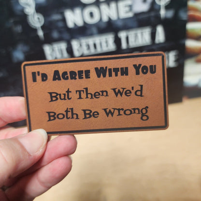 Agree to Disagree Engraved Leatherette Hat Patch - MR01 - LoneStar Adhesive