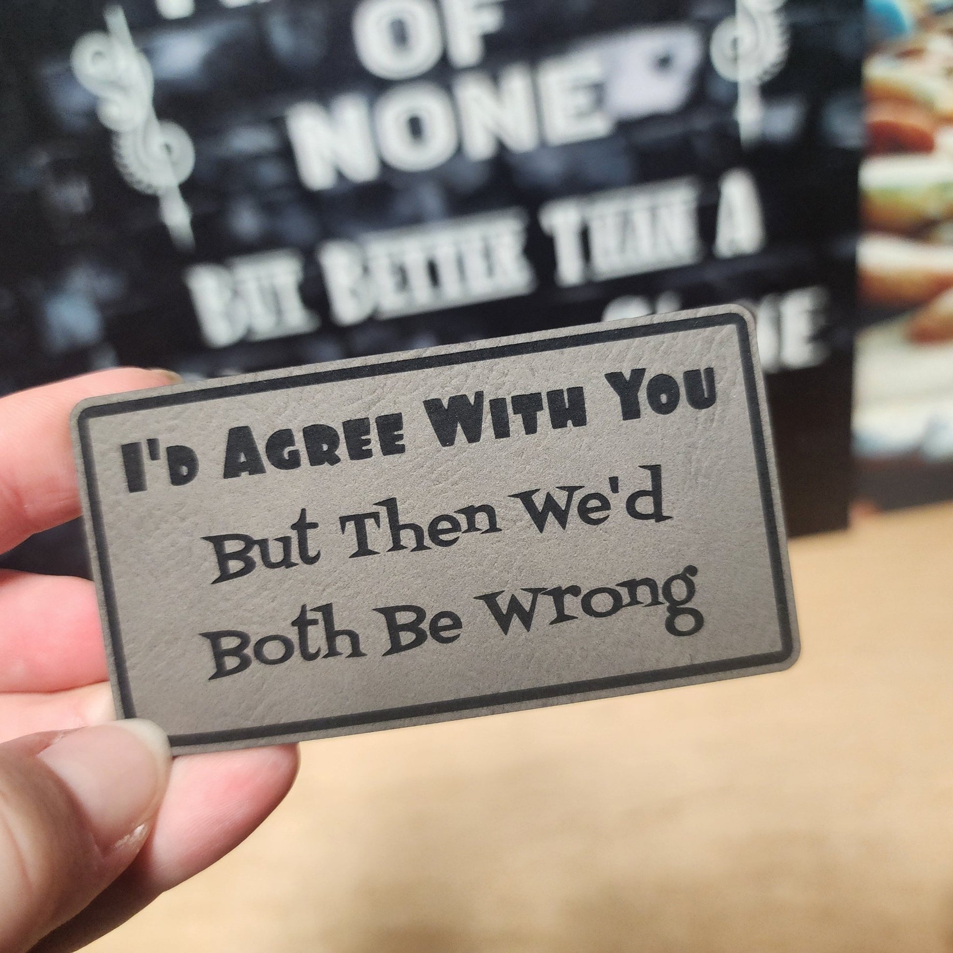 Agree to Disagree Engraved Leatherette Hat Patch - MR01 - LoneStar Adhesive