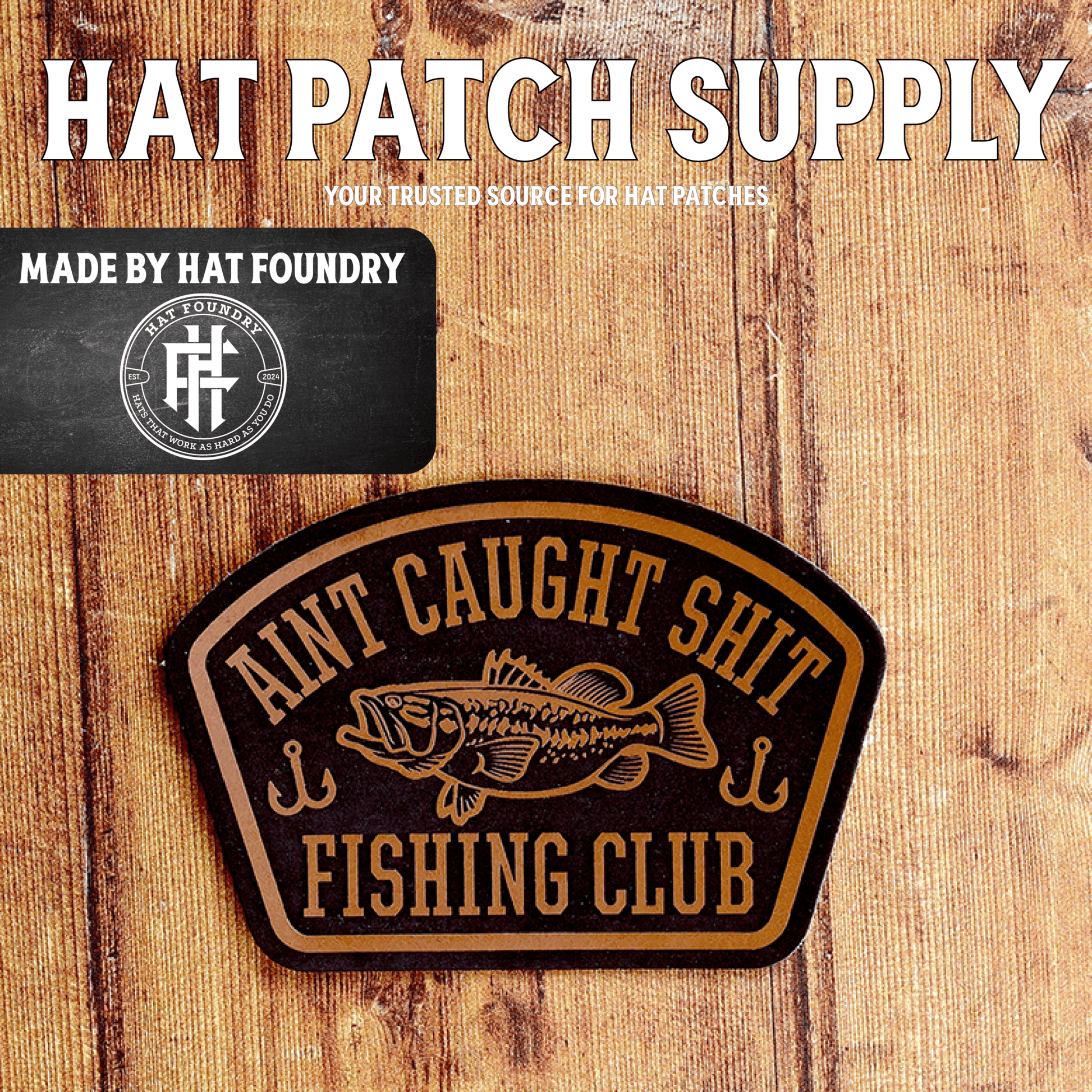 Ain't Caught Shit Fishing Club Laser Engraved Patch - LoneStar Adhesive