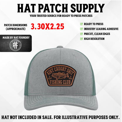 Ain't Caught Shit Fishing Club Laser Engraved Patch - LoneStar Adhesive