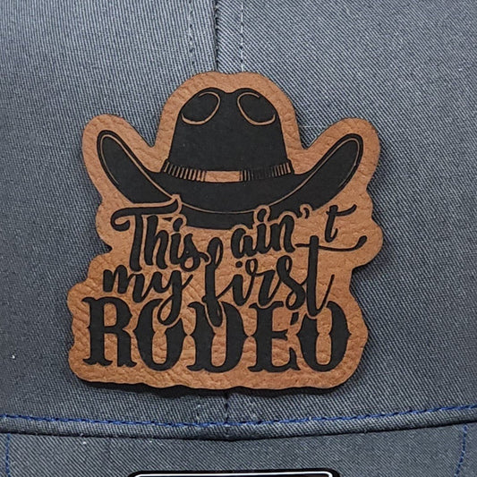 Aint First Rodeo Engraved Leatherette Hat Patch - MR01 - LoneStar Adhesive