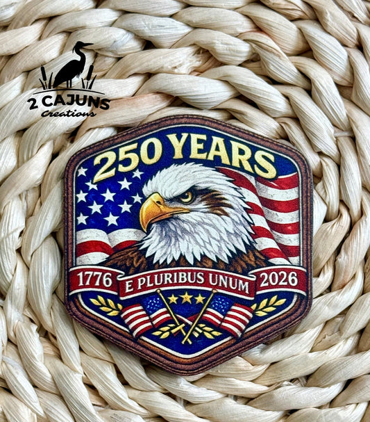 America 250 Years E Pluribus Unum UV Printed Hat Patch - LoneStar Adhesive