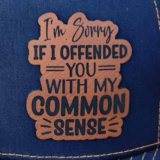 Apology for Common Sense Engraved Leatherette Hat Patch - MR01 - LoneStar Adhesive