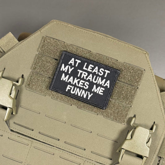 At Least My Trauma Makes Me Funny Morale Patch, 2x3" | Made in USA | VELCRO® Brand Hook Backing - LoneStar Adhesive