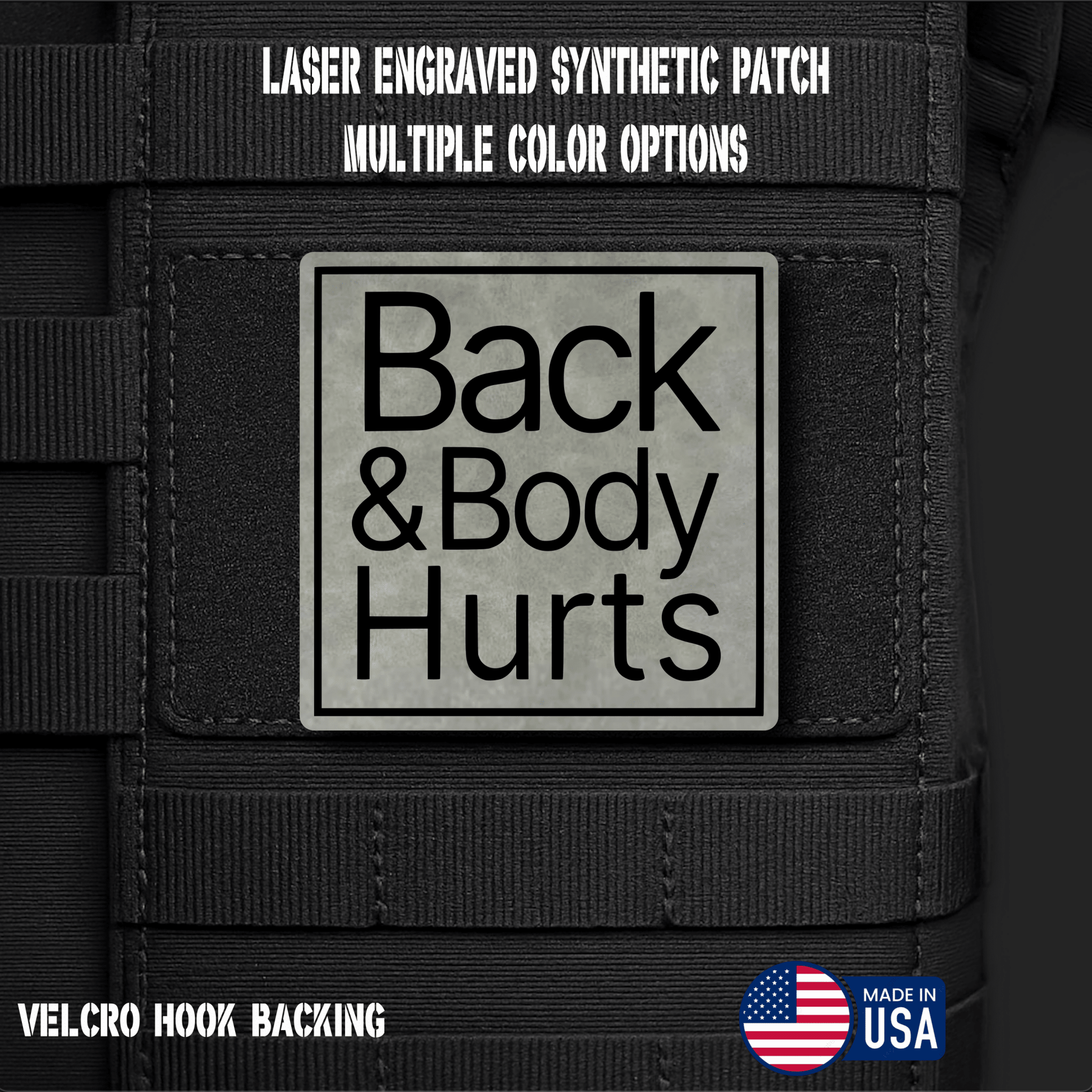 Back & Body Hurts Funny Morale Patch | Made in USA | VELCRO® Brand Hook Backing - LoneStar Adhesive