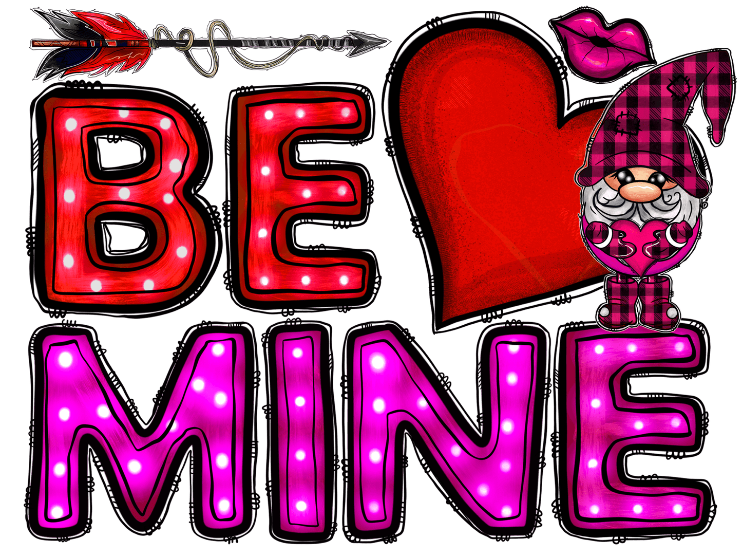 "Be Mine" DTF TRANSFER - #LoneStar Adhesive#