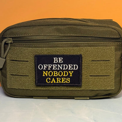 Be Offended, Nobody Cares Funny Embroidered Morale Patch, 2x3" | VELCRO® Brand Hook Backing - #LoneStar Adhesive#