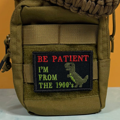 Be Patient I'm From The 1900's Funny Morale Patch, 2x3" | Made in USA | VELCRO® Brand Hook Backing - LoneStar Adhesive
