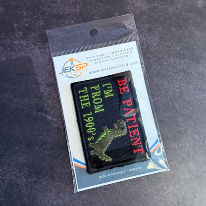 Be Patient I'm From The 1900's Funny Morale Patch, 2x3" | Made in USA | VELCRO® Brand Hook Backing - LoneStar Adhesive