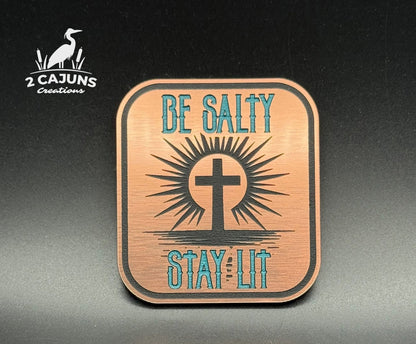 Be Salty Stay Lit Acrylic Hat Patch - 2 Colors Available - LoneStar Adhesive