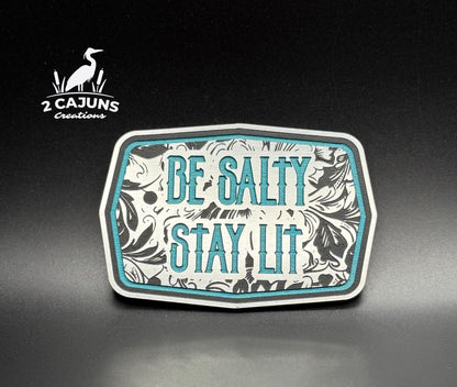 Be Salty Stay Lit Buckle Acrylic Hat Patch - 2 Colors Available - LoneStar Adhesive