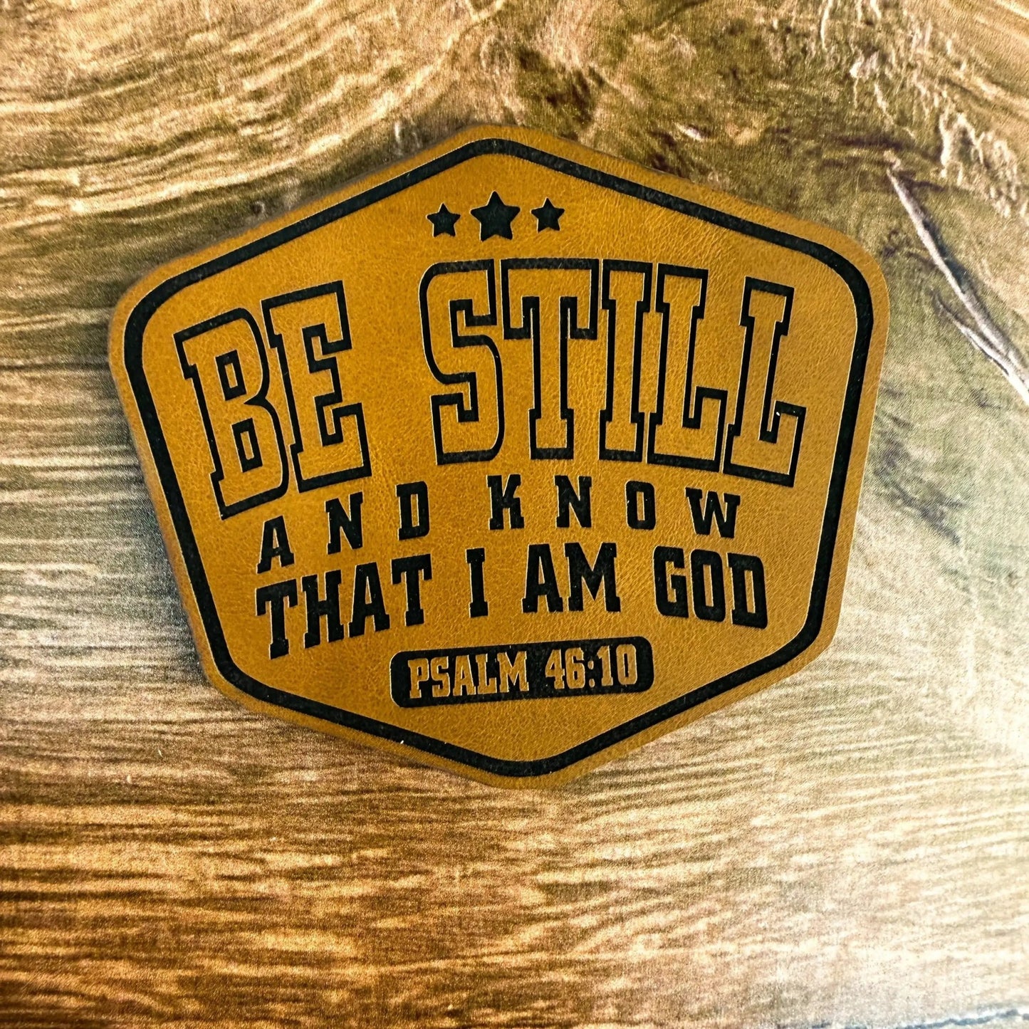 Be Still & Know Psalm 46:18 Patch – Laser Engraved Leather Patch - LoneStar Adhesive
