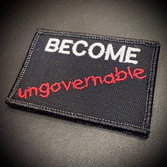 Become Ungovernable Funny Embroidered Morale Patch, 2x3" | VELCRO® Brand Hook Backing - #LoneStar Adhesive#