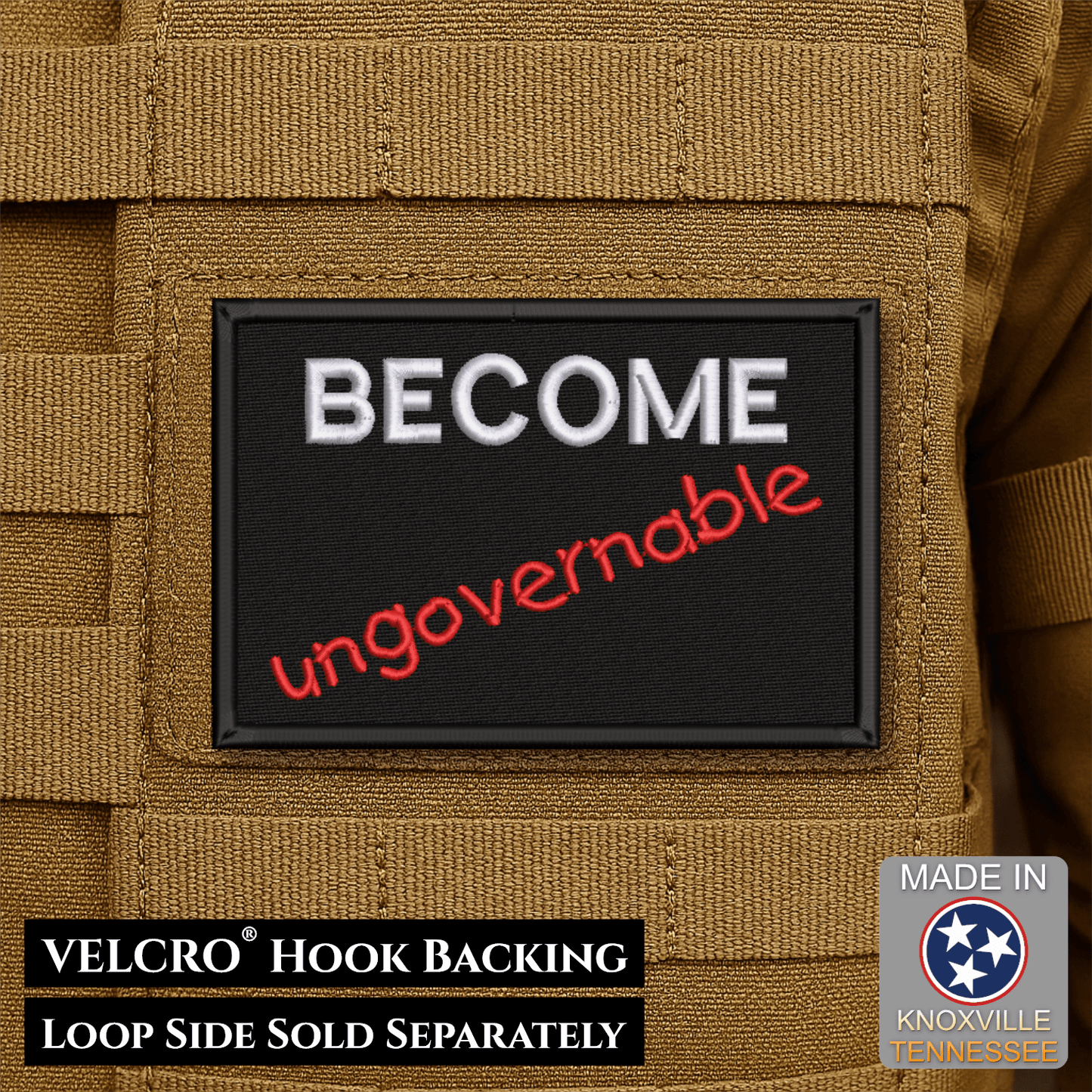 Become Ungovernable Funny Morale Patch, 2x3" | Made in USA | VELCRO® Brand Hook Backing - LoneStar Adhesive