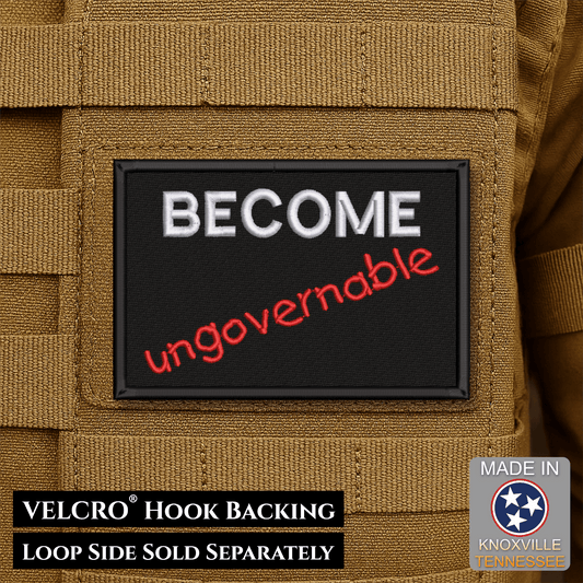 Become Ungovernable Funny Morale Patch, 2x3" | Made in USA | VELCRO® Brand Hook Backing - LoneStar Adhesive