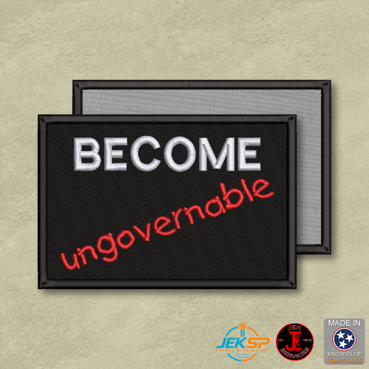 Become Ungovernable Funny Morale Patch | Made in USA | VELCRO® Brand Hook Backing - LoneStar Adhesive