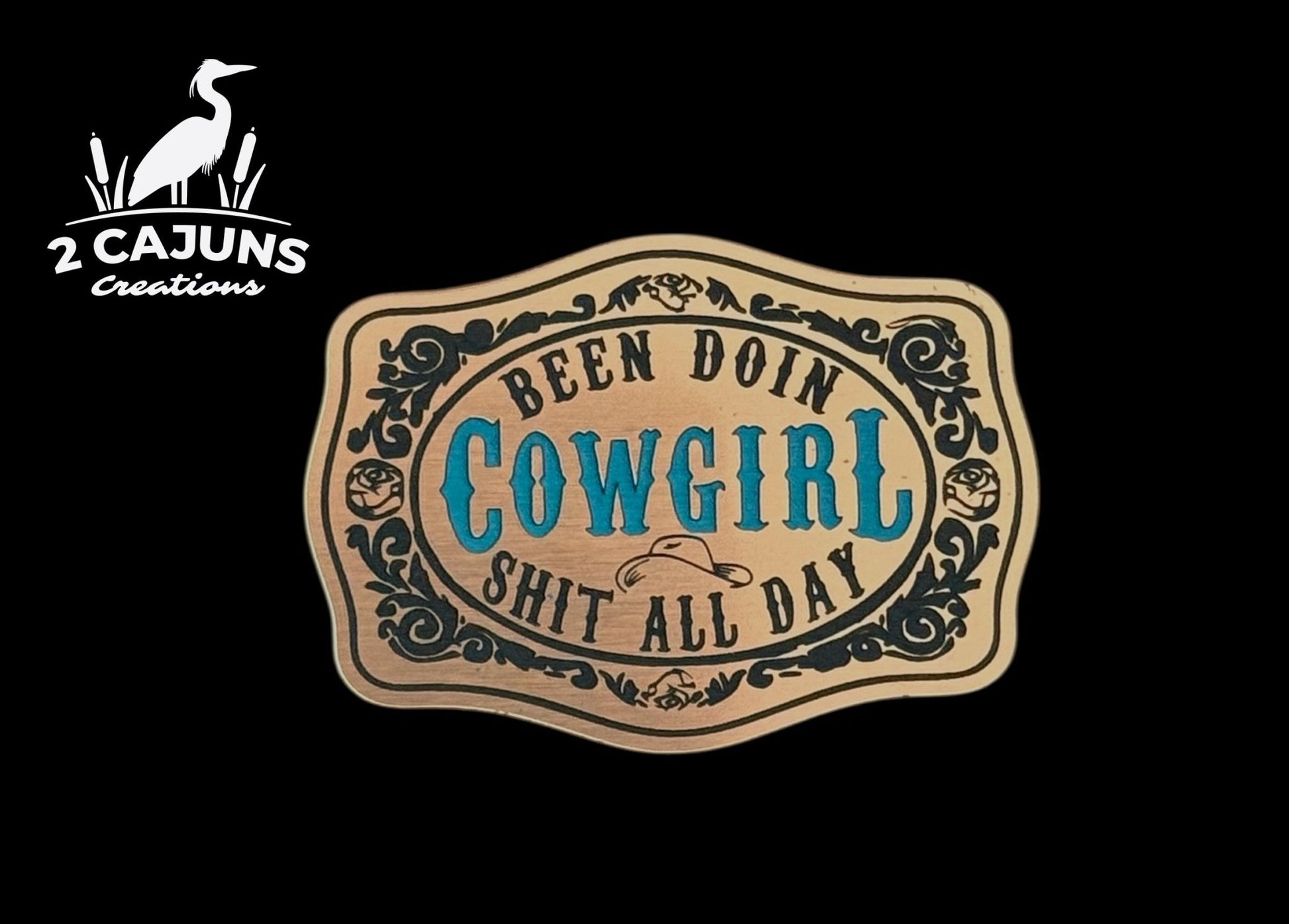 Been Doin Cowgirl Shit All Day Acrylic Hat Patch - 2 Colors Available - LoneStar Adhesive