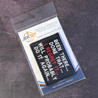 Been There, Done That, I Regret It, Will Probably Do It Again Funny Morale Patch, 2x3" | Made in USA | VELCRO® Brand Hook Backing - LoneStar Adhesive