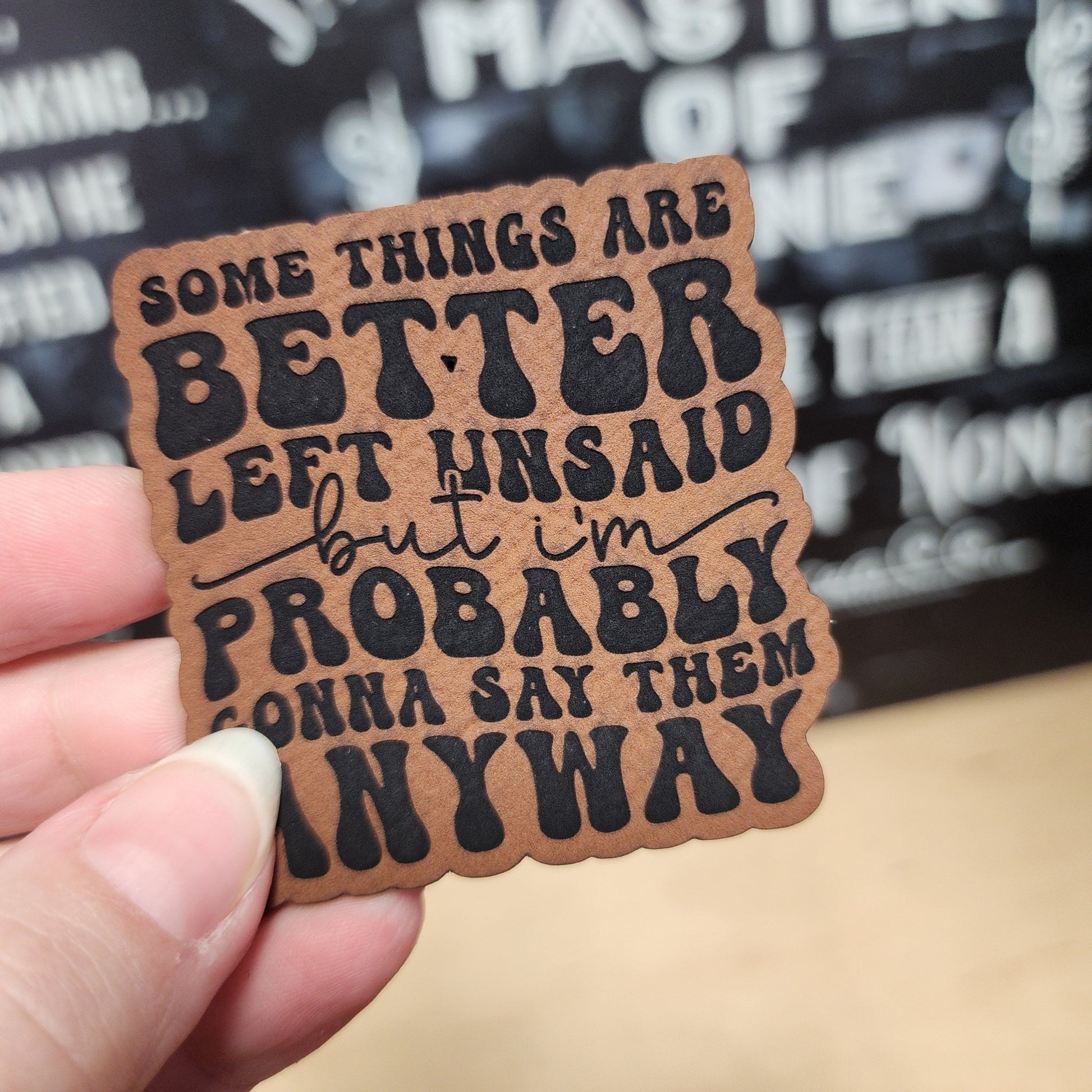 Better Left Unsaid (Grey) Engraved Leatherette Hat Patch - MR01 - LoneStar Adhesive