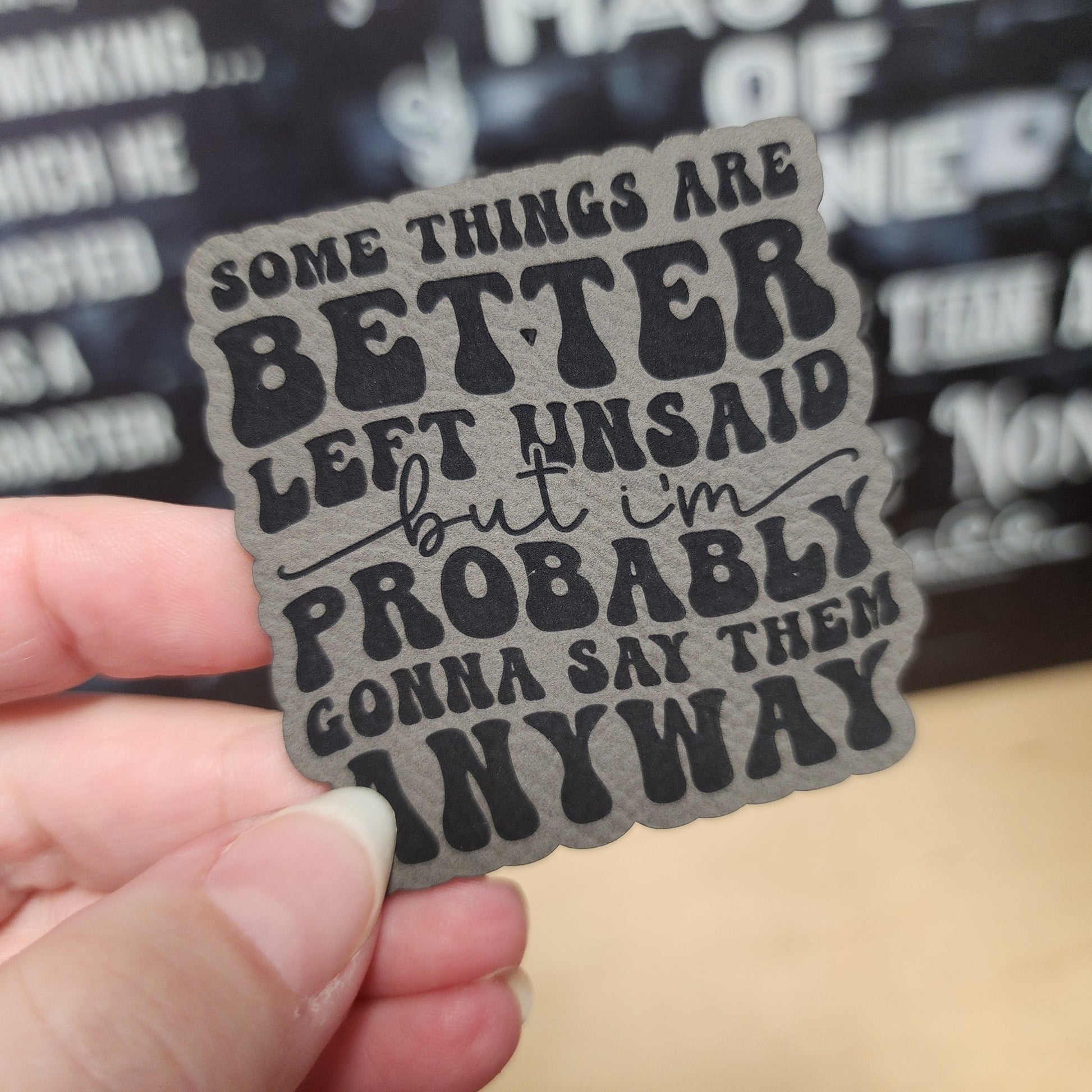 Better Left Unsaid (Grey) Engraved Leatherette Hat Patch - MR01 - LoneStar Adhesive