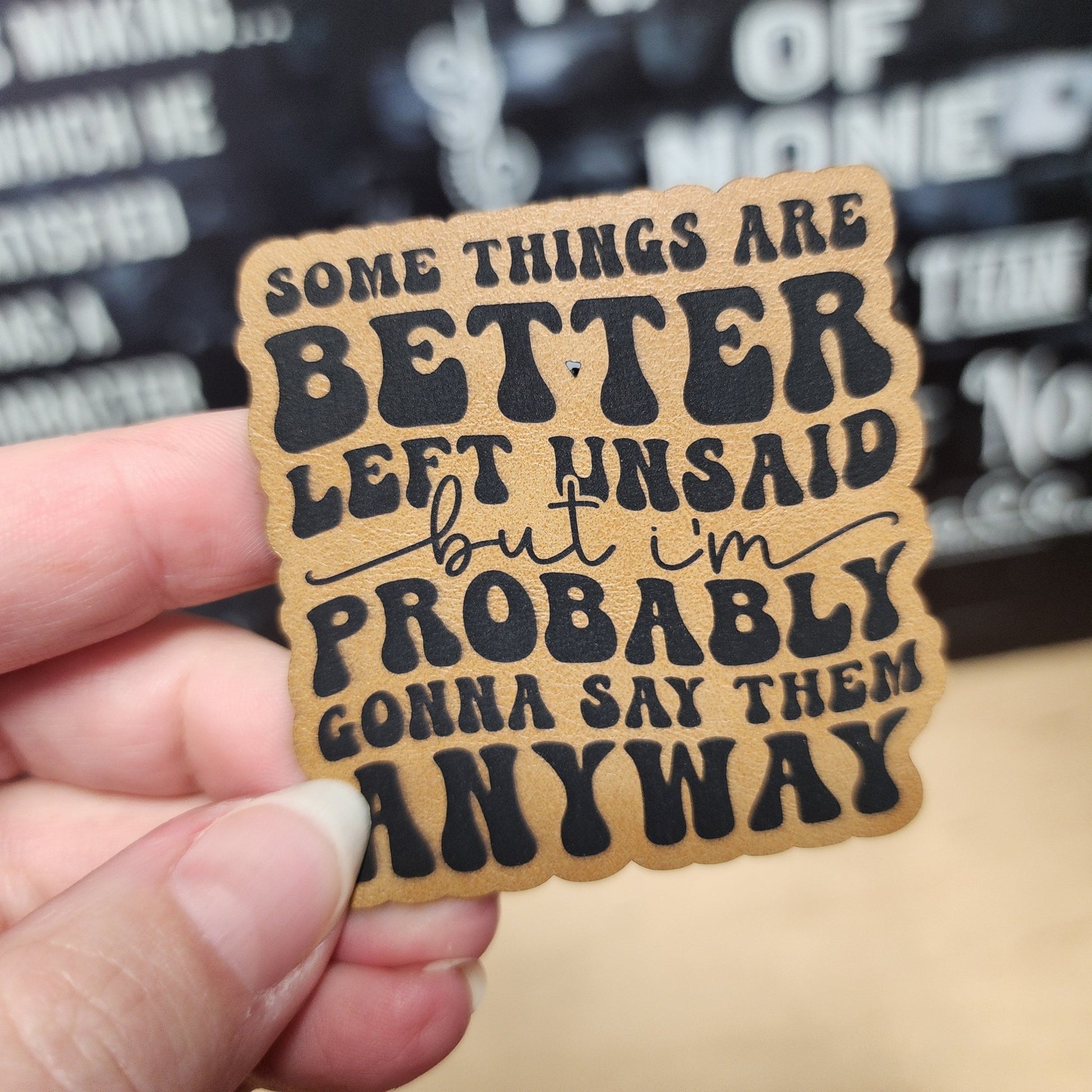 Better Left Unsaid (Grey) Engraved Leatherette Hat Patch - MR01 - LoneStar Adhesive