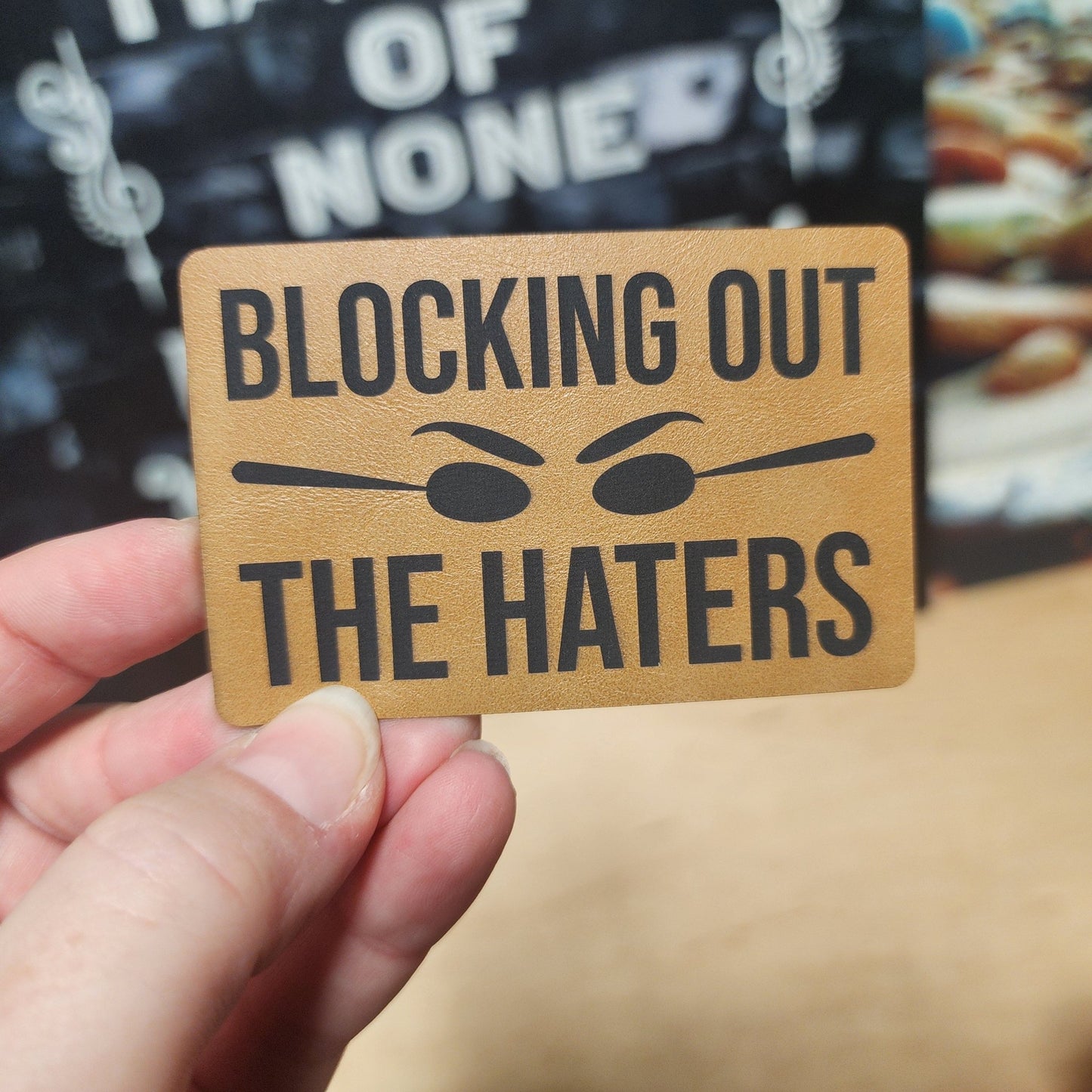 Blocking Out The Haters Engraved Leatherette Hat Patch - MR01 - LoneStar Adhesive