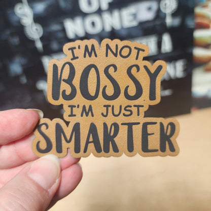 Bossy but Smarter Engraved Leatherette Hat Patch - MR01 - LoneStar Adhesive