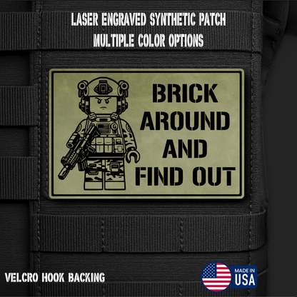 Brick Around Find Out Funny Morale Patch | Made in USA | VELCRO® Brand Hook Backing - LoneStar Adhesive