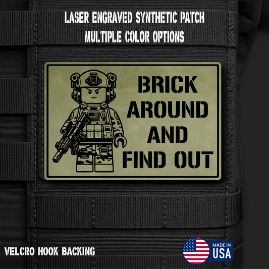Brick Around Find Out Funny Morale Patch | Made in USA | VELCRO® Brand Hook Backing - LoneStar Adhesive